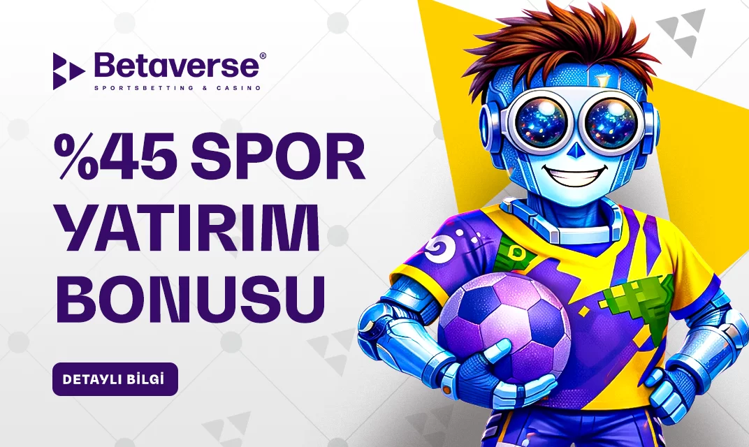 Betaverse %45 yatırım bonusu